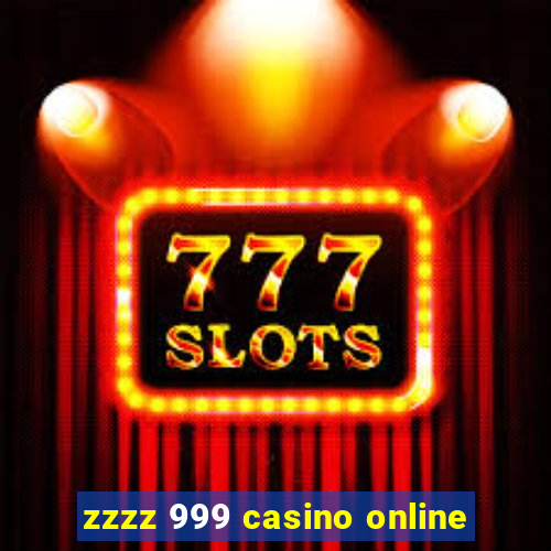 zzzz 999 casino online